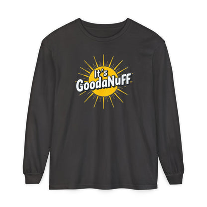 It's GoodaNuff Unisex Long Sleeve Tee