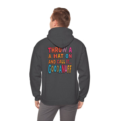 Throw a Hat on and Call it...GoodaNuff Unisex Hoodie