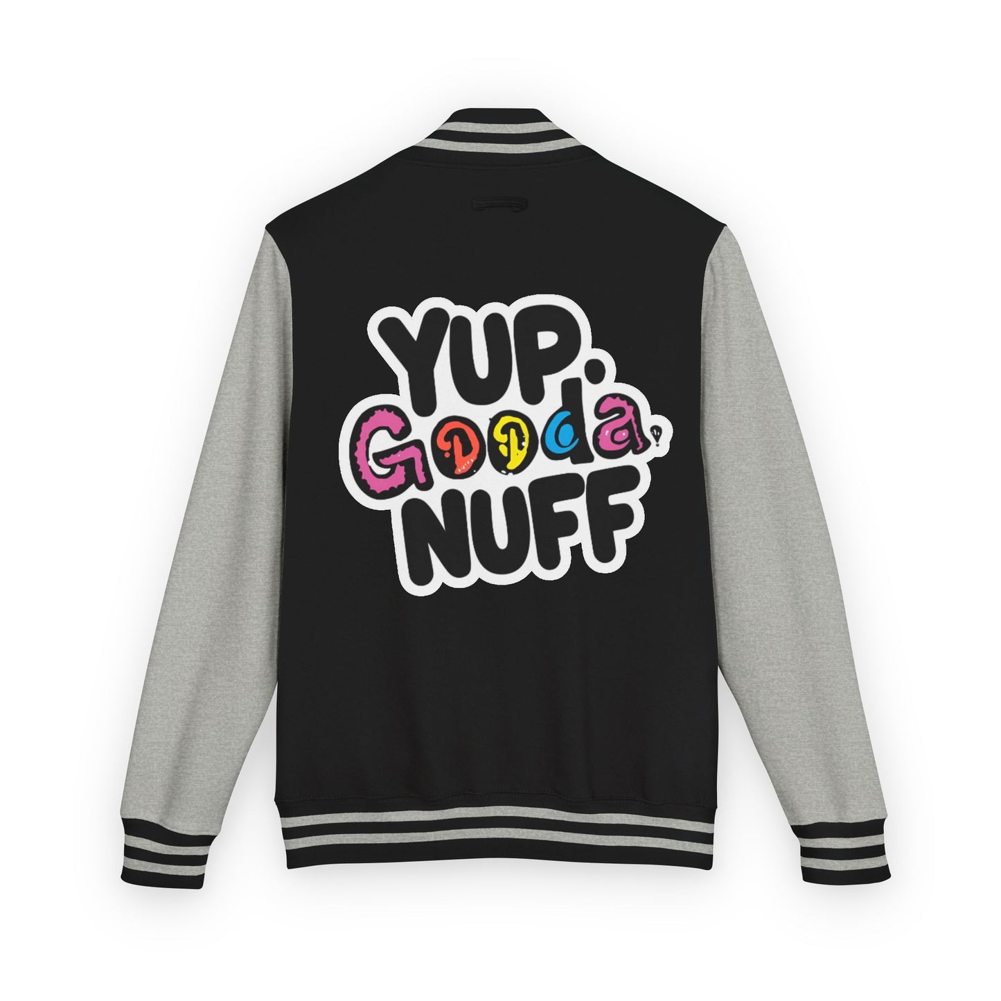 Yup. GoodaNuff Unisex Letterman Jacket
