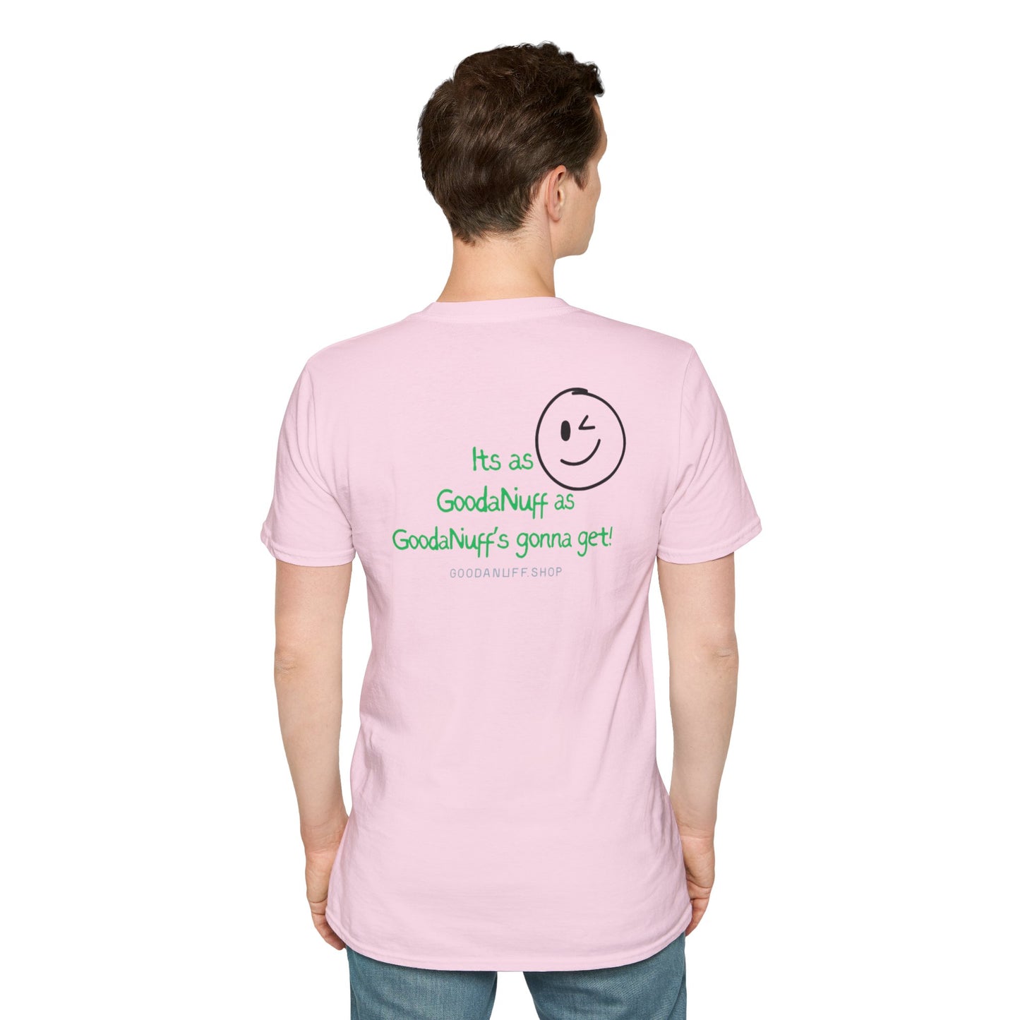 It's as GoodaNuff as GoodaNuff's gonna get! Unisex Softstyle T-Shirt