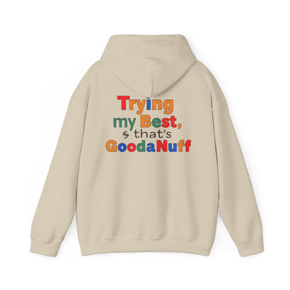 Trying my Best & Thats GoodaNuff Unisex Hoodie