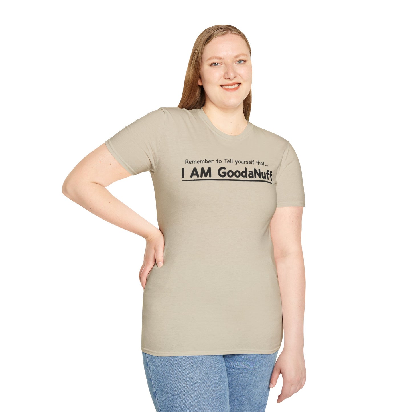 Remember to Tell yourself that...I AM GoodaNuff Unisex Softstyle T-Shirt
