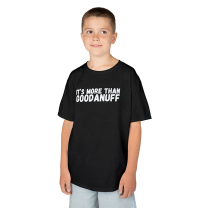 It's more than GoodaNuff Unisex Youth T-Shirt