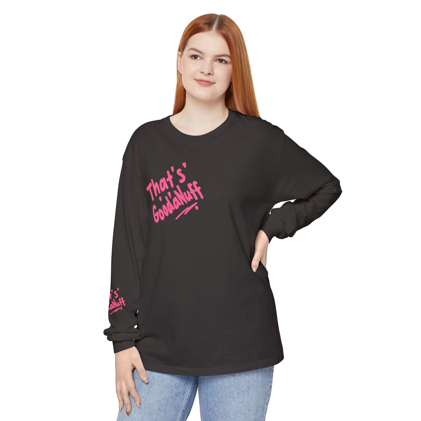 That's GoodaNuff Unisex Long Sleeve Tee