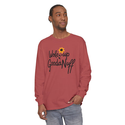 Woke Up GoodaNuff Unisex Long Sleeve Tee