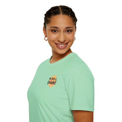My Shirt is...GoodaNuff Unisex Softstlyle T-Shirt