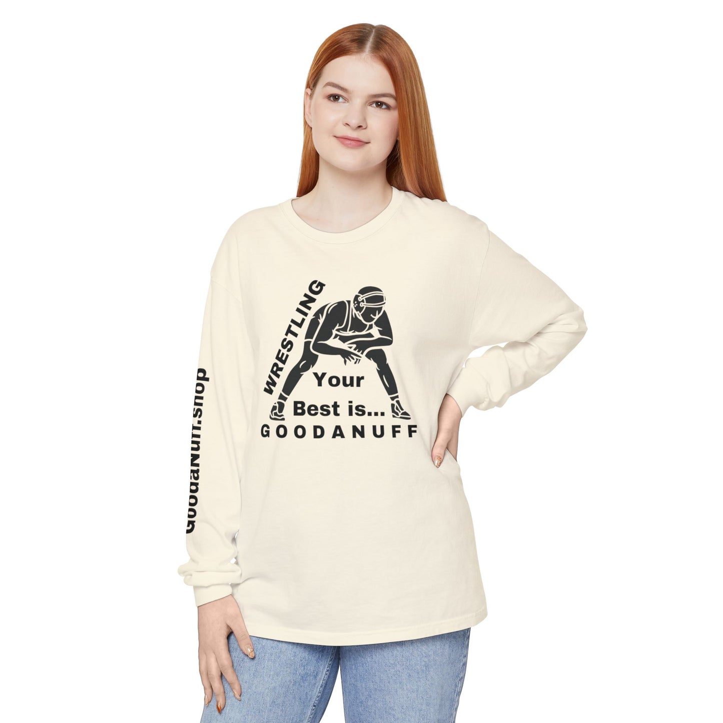 Wrestling Your Best is...GoodaNuff Unisex Long Sleeve Tee