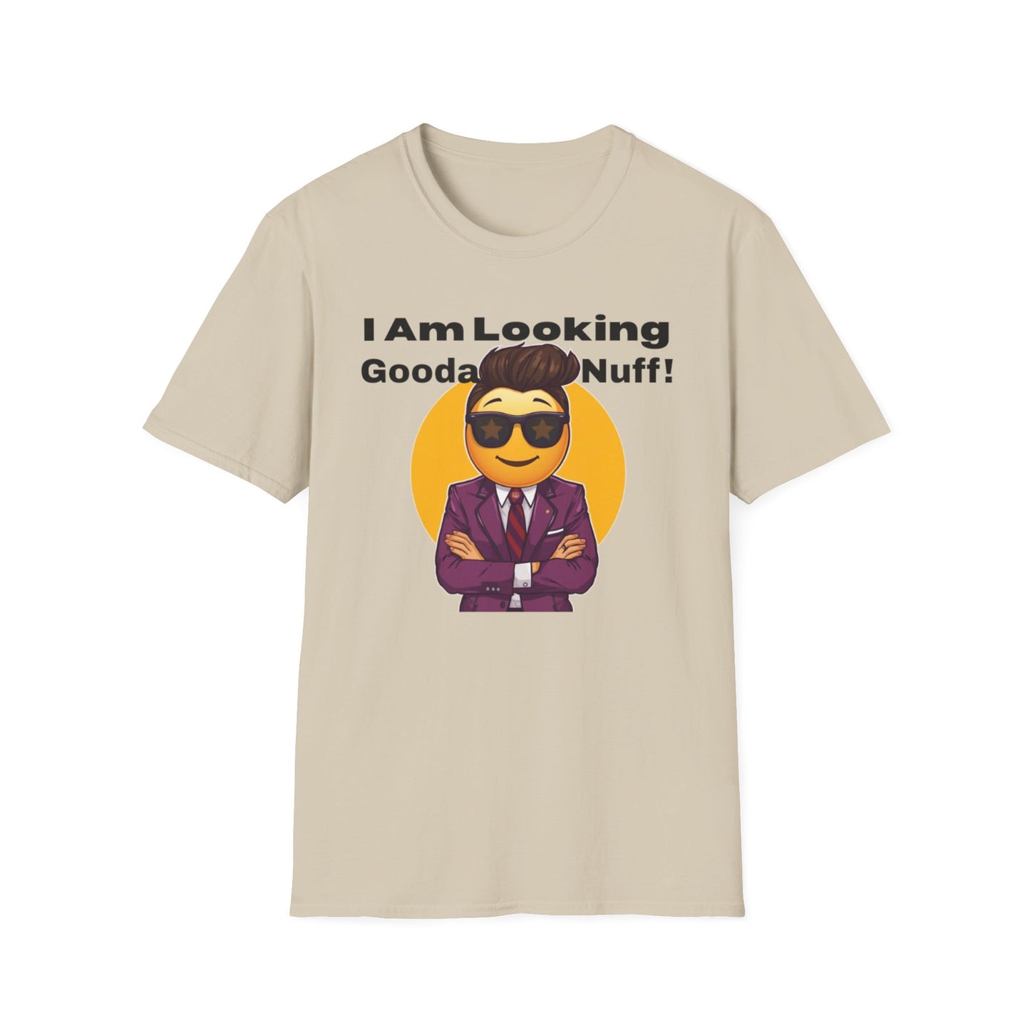 I AM Looking GoodaNuff Unisex Softstyle T-Shirt