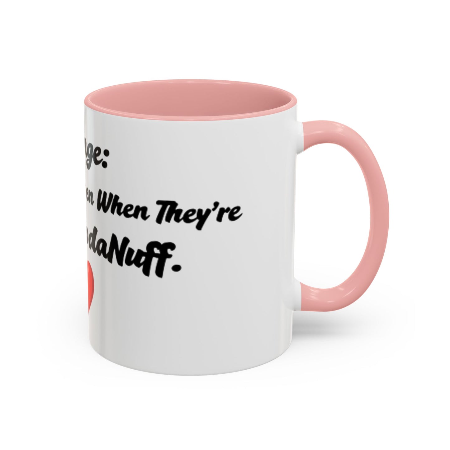 Marriage: Loving Someone Even When They're Barely GoodaNuff Coffee Mug