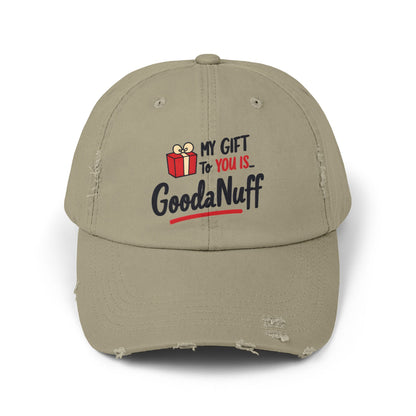 My Gift to you is...GoodaNuff Distressed Baseball Cap