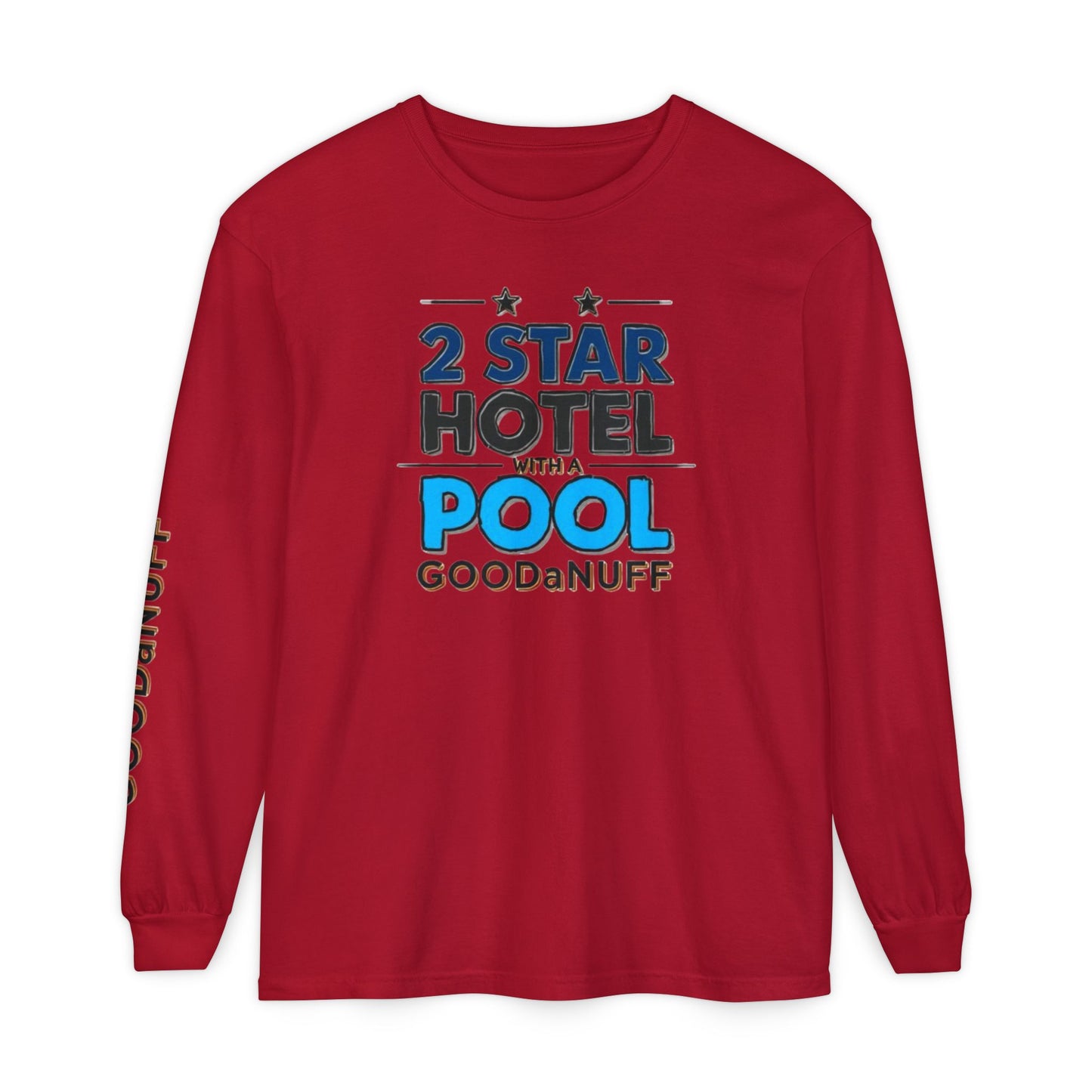 2 Star Hotel with a Pool. GoodaNuff Unisex Long Sleeve Tee