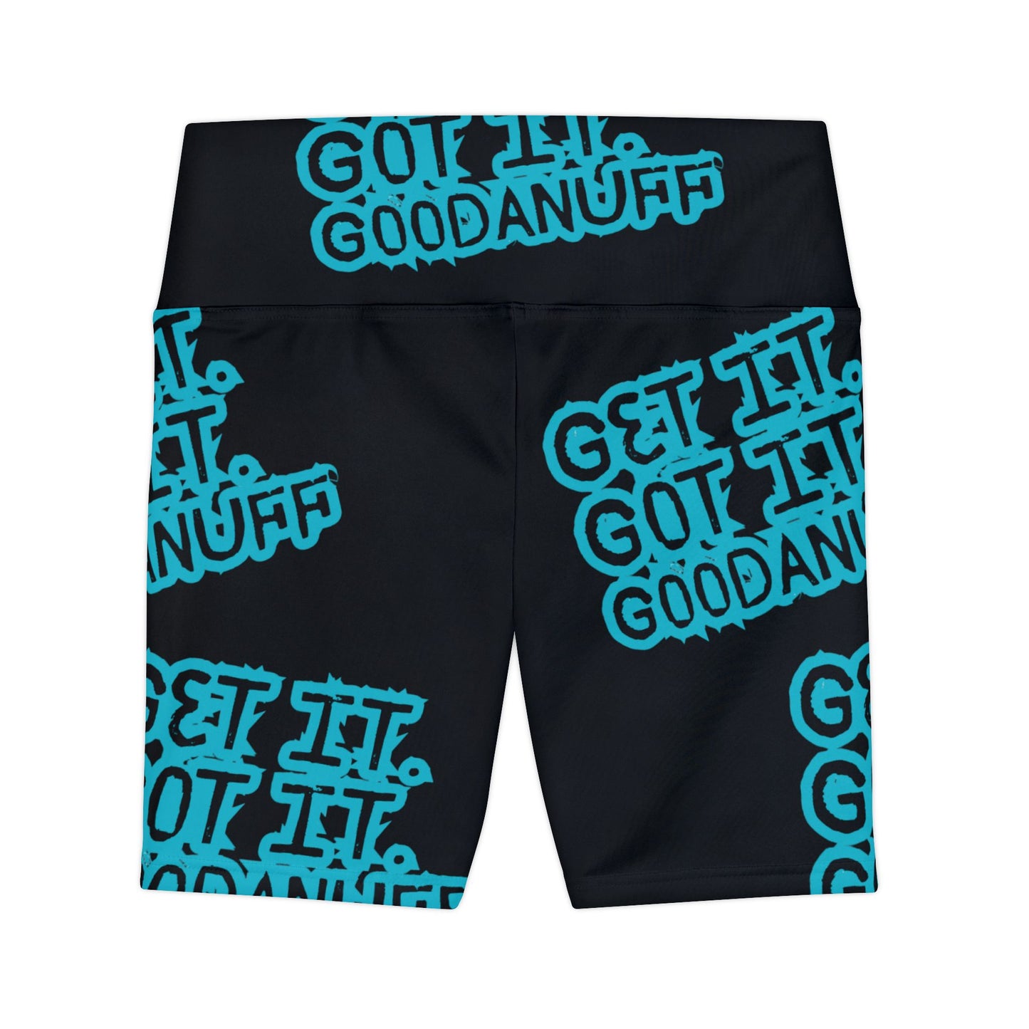 Get it. Got it. GoodaNuff High Waist Biker Shorts