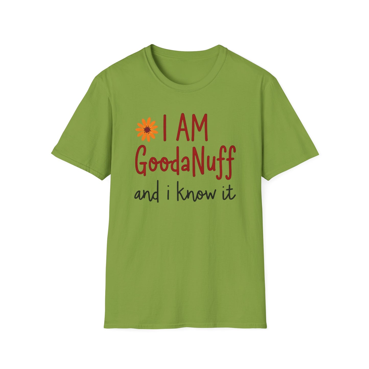 I Am GoodaNuff and I know it Unisex Softstyle T-Shirt