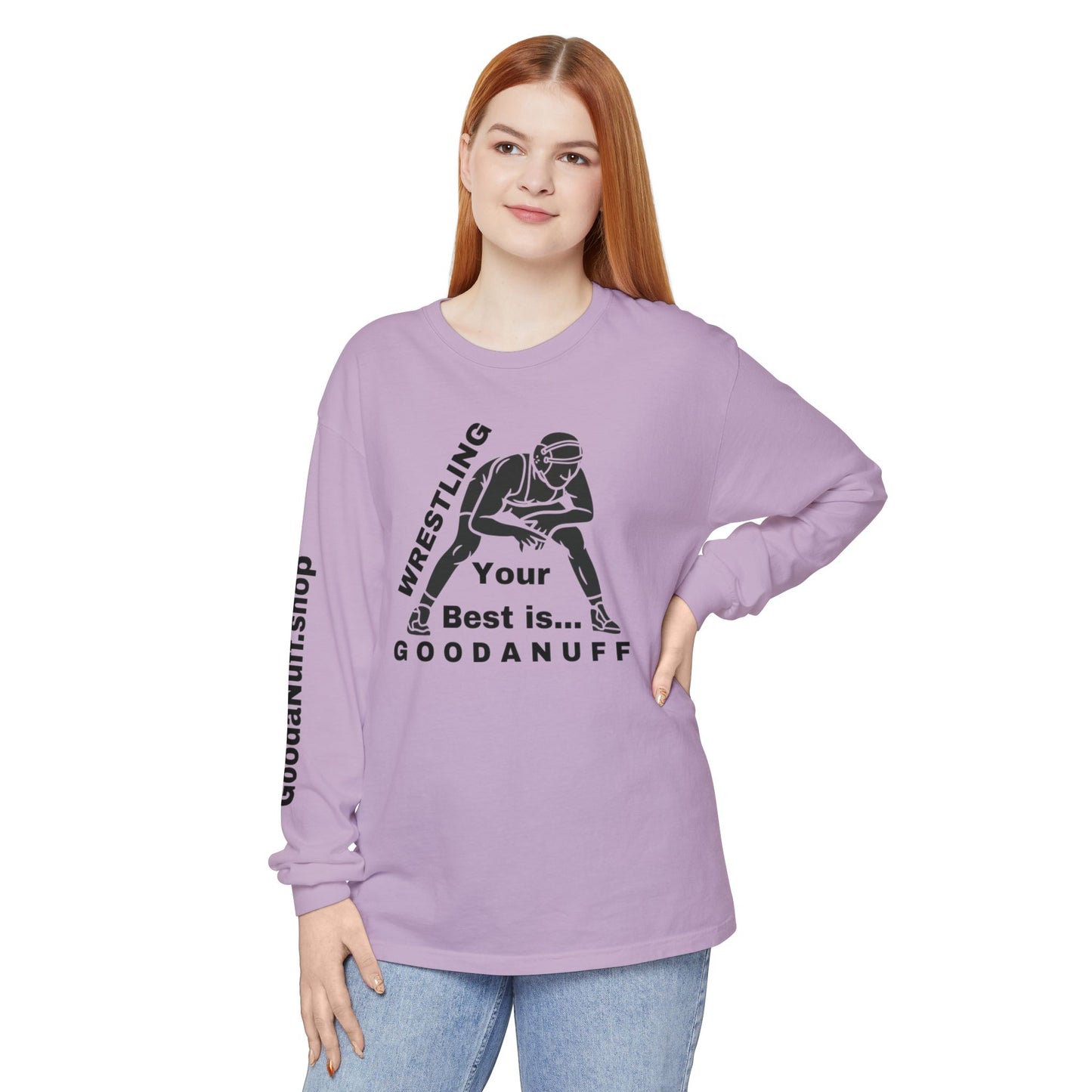 Wrestling Your Best is...GoodaNuff Unisex Long Sleeve Tee