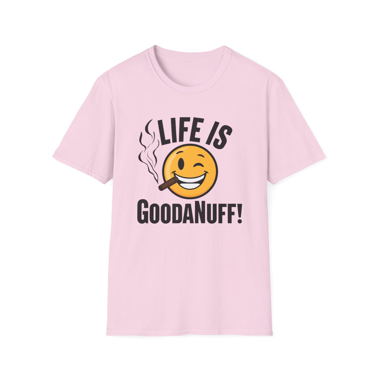 Life is GoodaNuff Unisex Softstyle T-Shirt