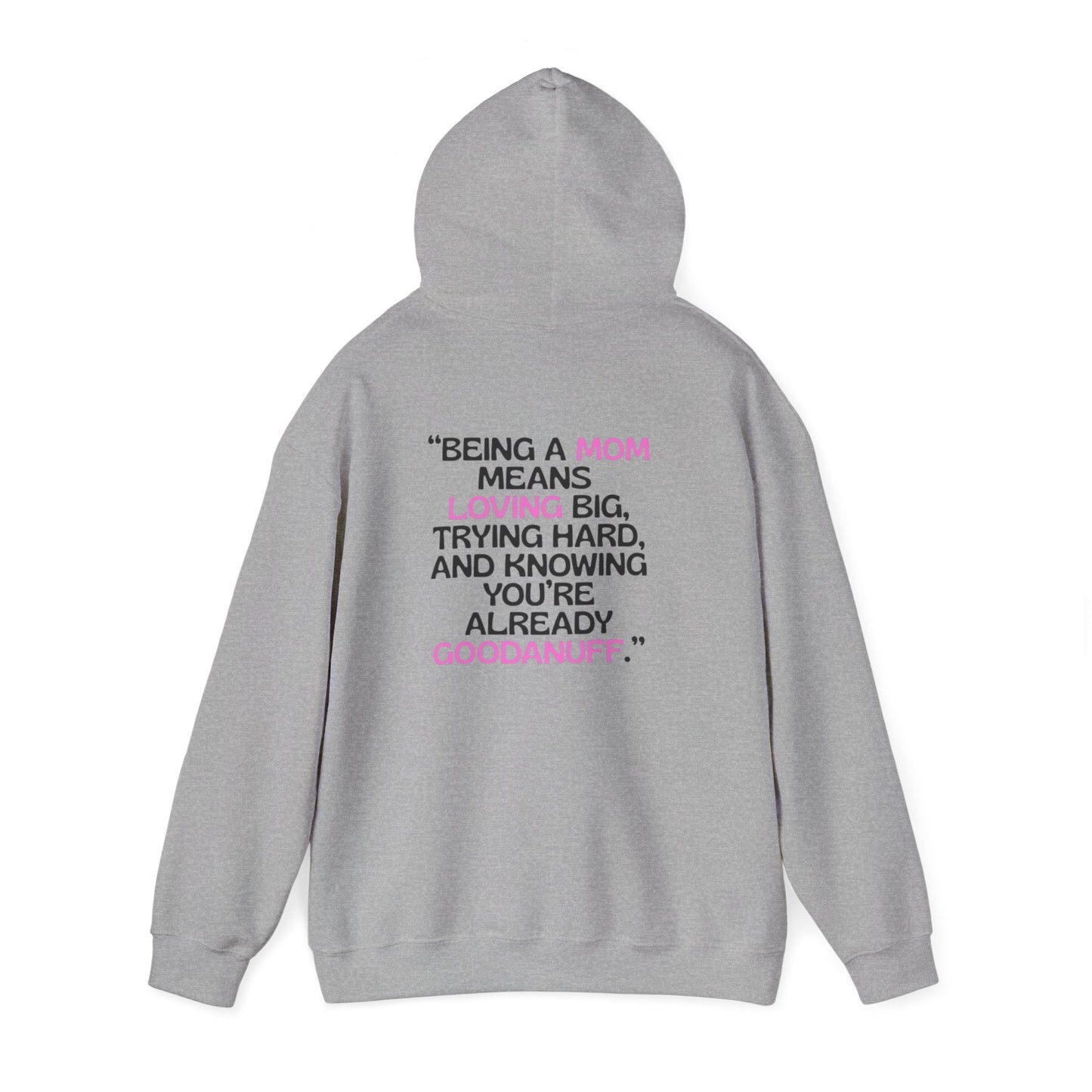 Being a Mom means Loving Big, trying hard and knowing you're already GoodaNuff Unisex Hoodie