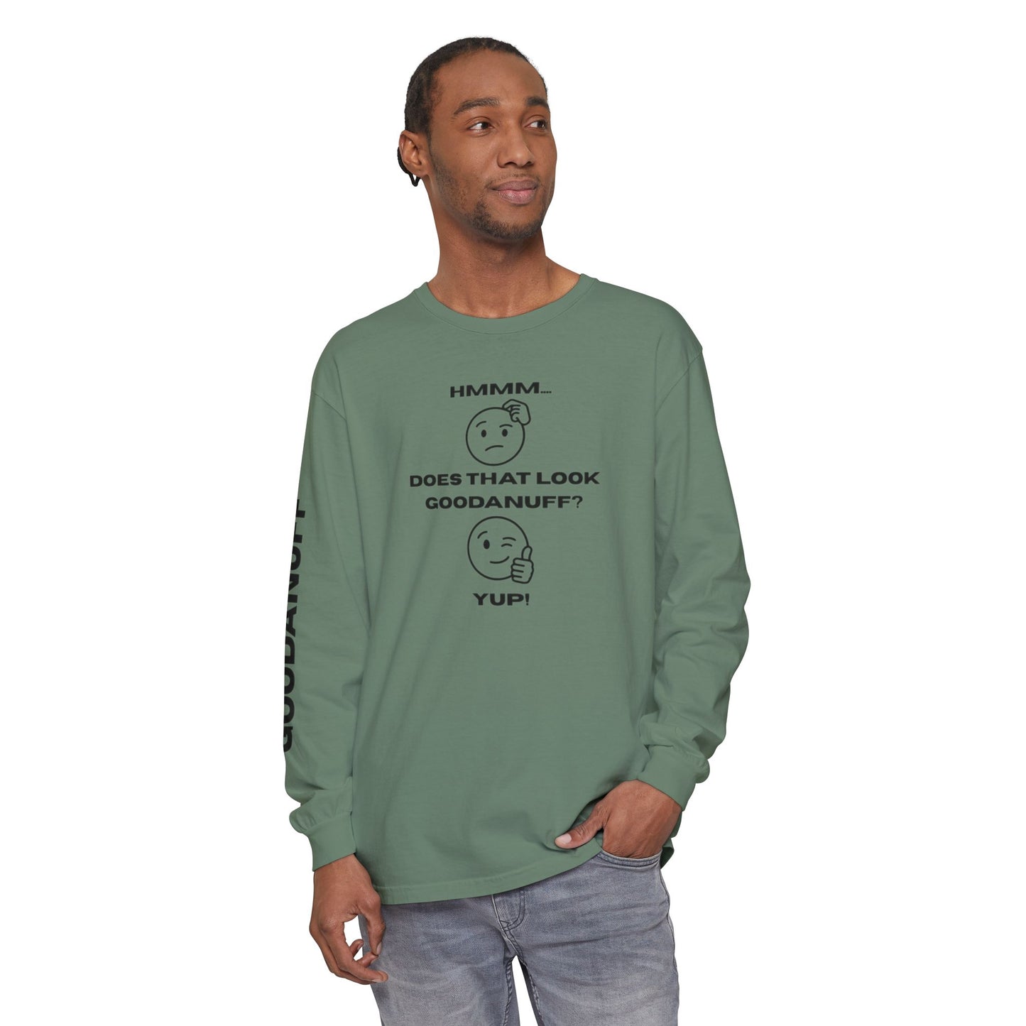 Hmmm...Does that Look GoodaNuff? Yup! Unisex Long Sleeve Tee