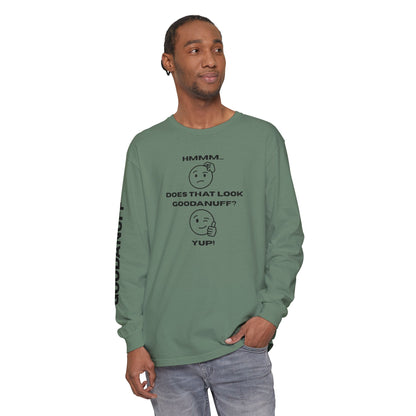 Hmmm...Does that Look GoodaNuff? Yup! Unisex Long Sleeve Tee