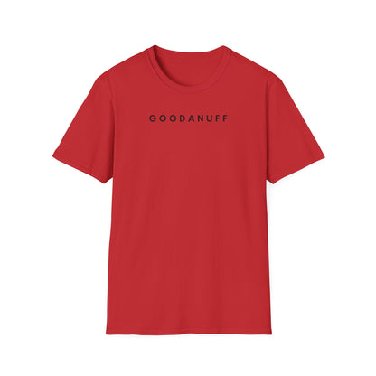 Raising Tiny humans isn't easy but this Mama still shows up GoodaNuff every day! Unisex Softstyle T-Shirt