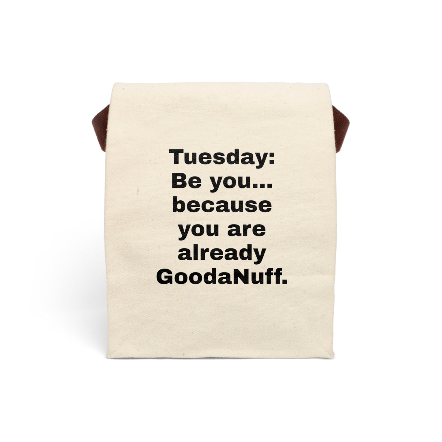 Tuesday: Be you...because you are already GoodaNuff Lunch/Snack Bag
