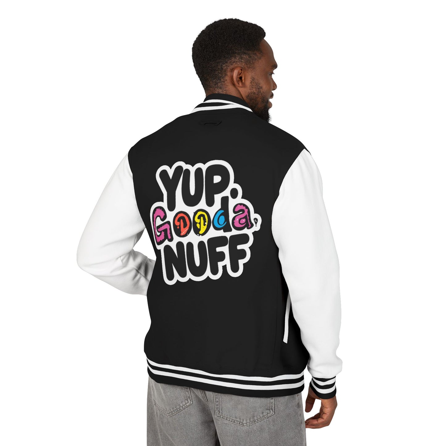 Yup. GoodaNuff Unisex Letterman Jacket