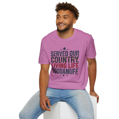 Served Our Country. Living Life GoodaNuff Unisex Softstyle T-Shirt