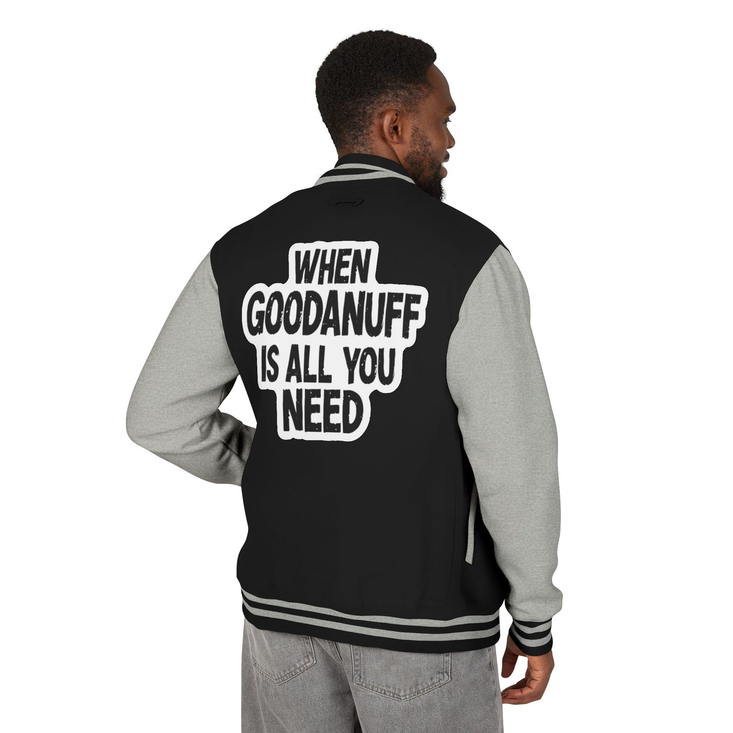 When GoodaNuff is all you Need Unisex Letterman Jacket