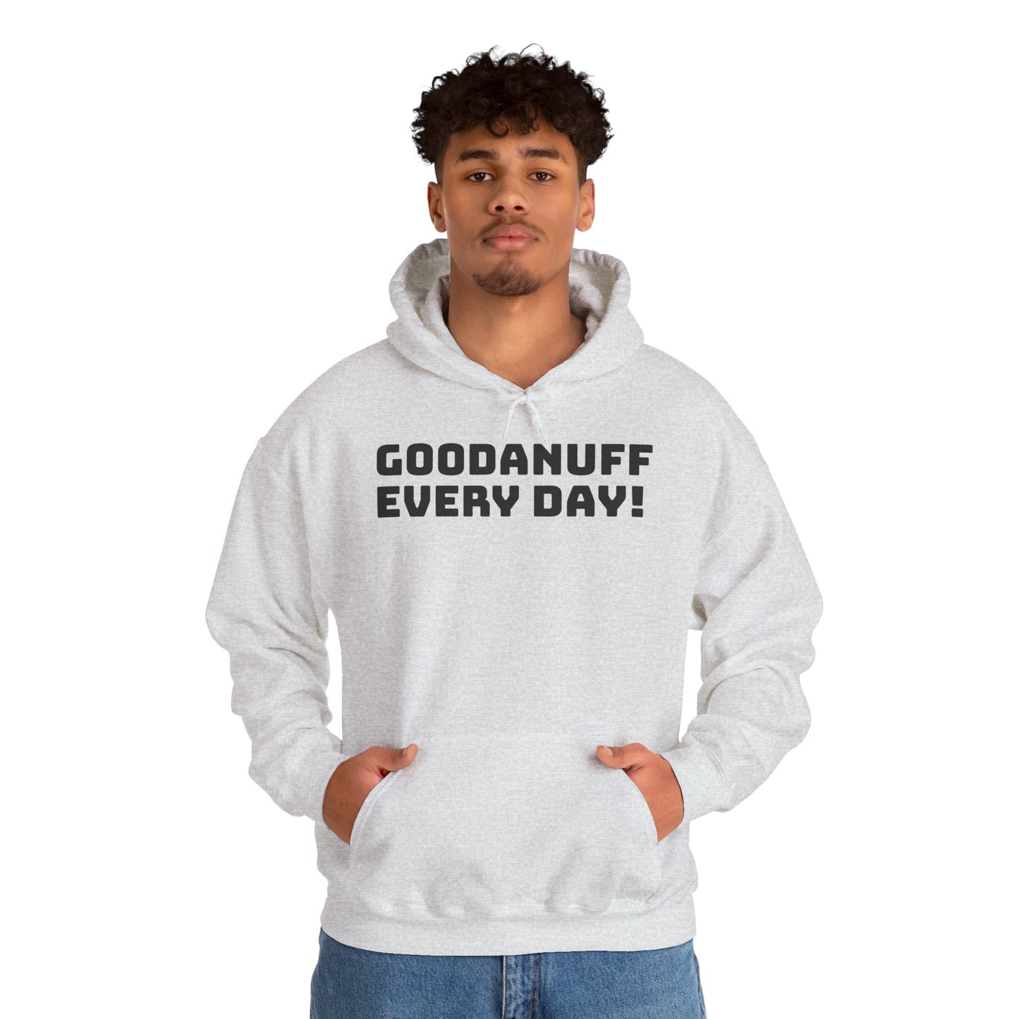 GoodaNuff Every Day! Unisex Hoodie