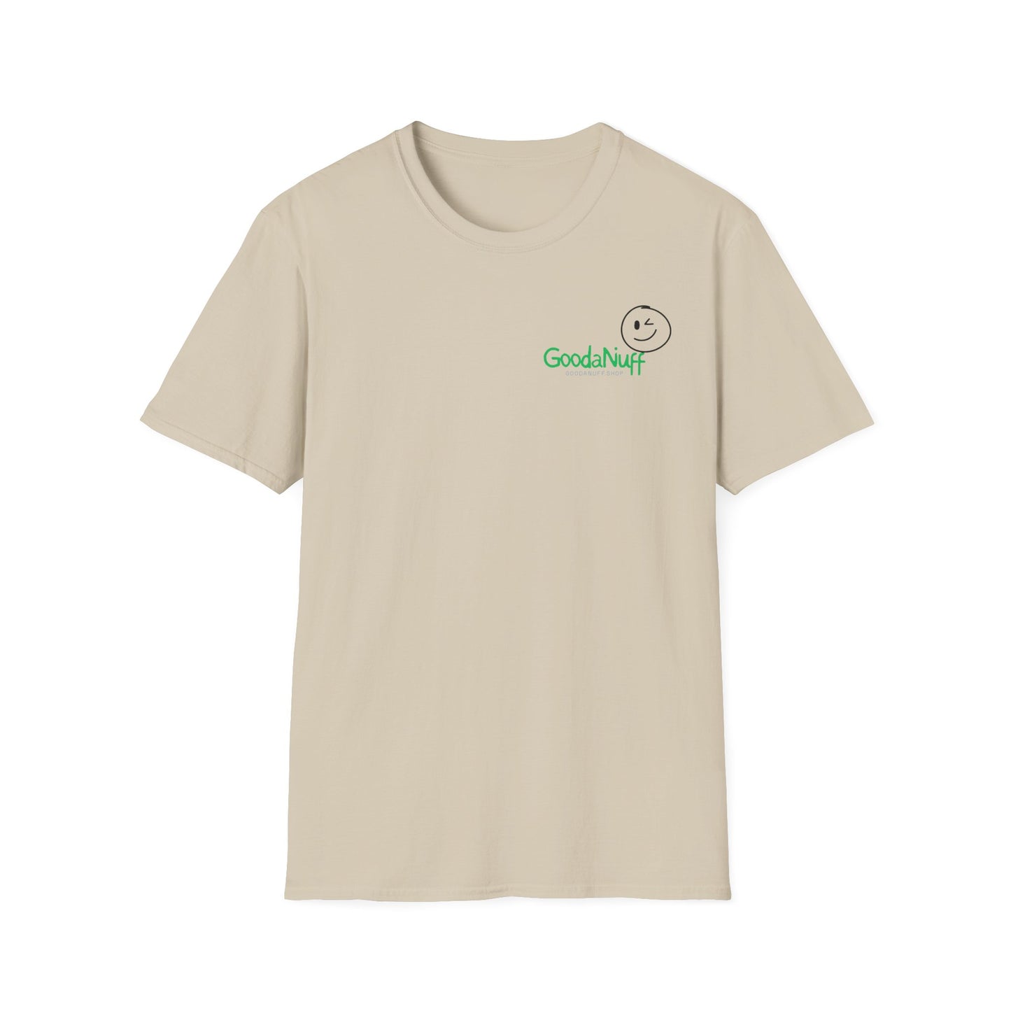 It's as GoodaNuff as GoodaNuff's gonna get! Unisex Softstyle T-Shirt