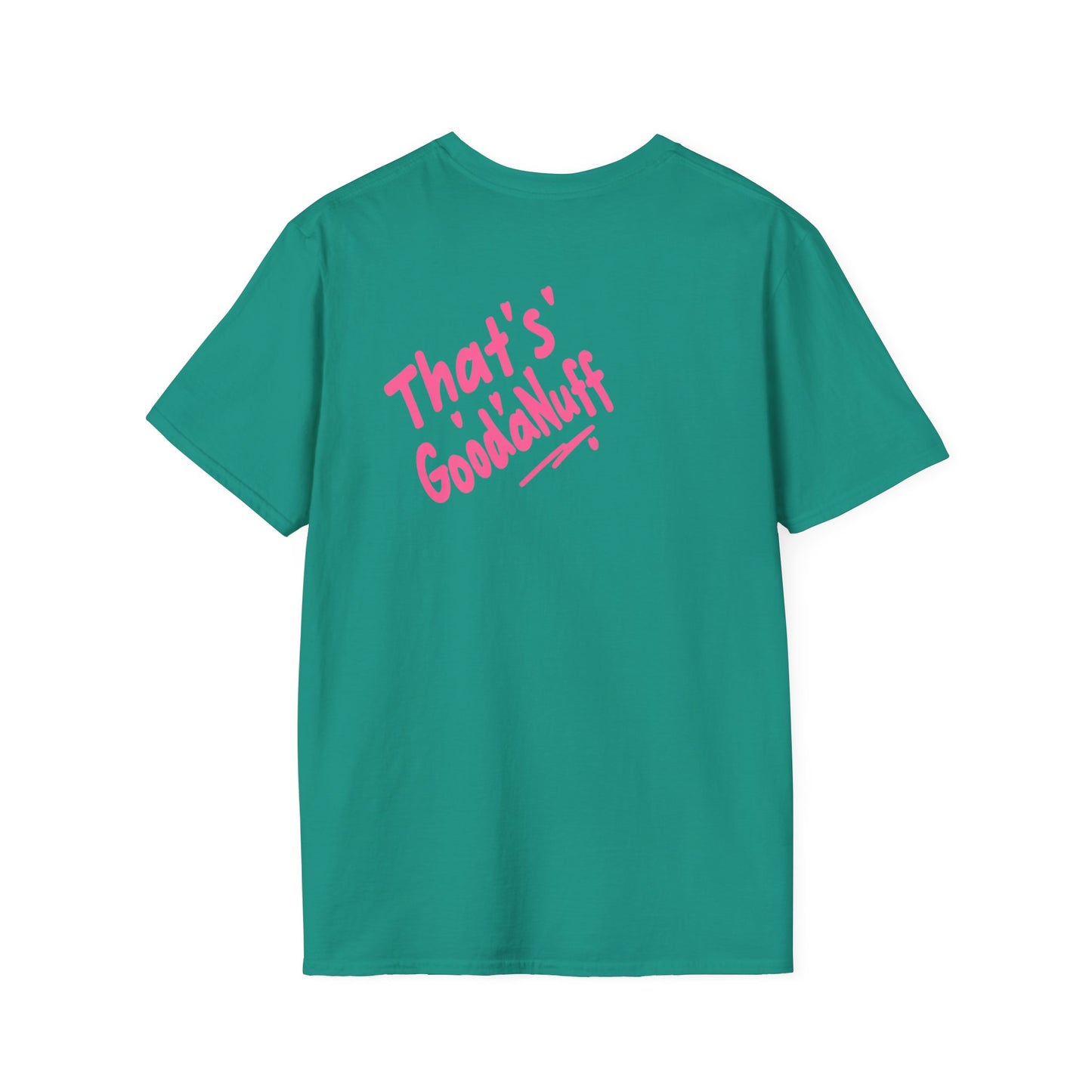 That's GoodaNuff Unisex Softstyle T-Shirt