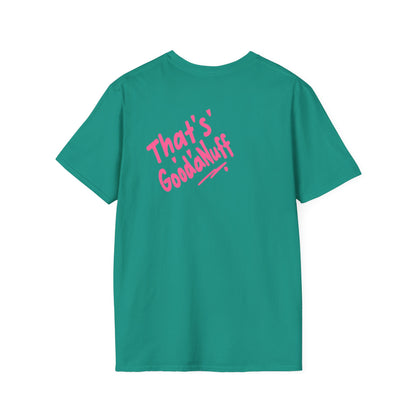 That's GoodaNuff Unisex Softstyle T-Shirt
