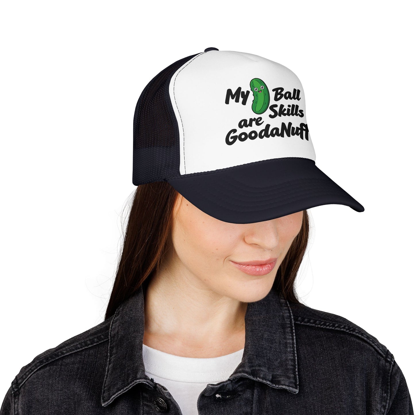 My Pickle Ball skills are GoodaNuff Truck Hat