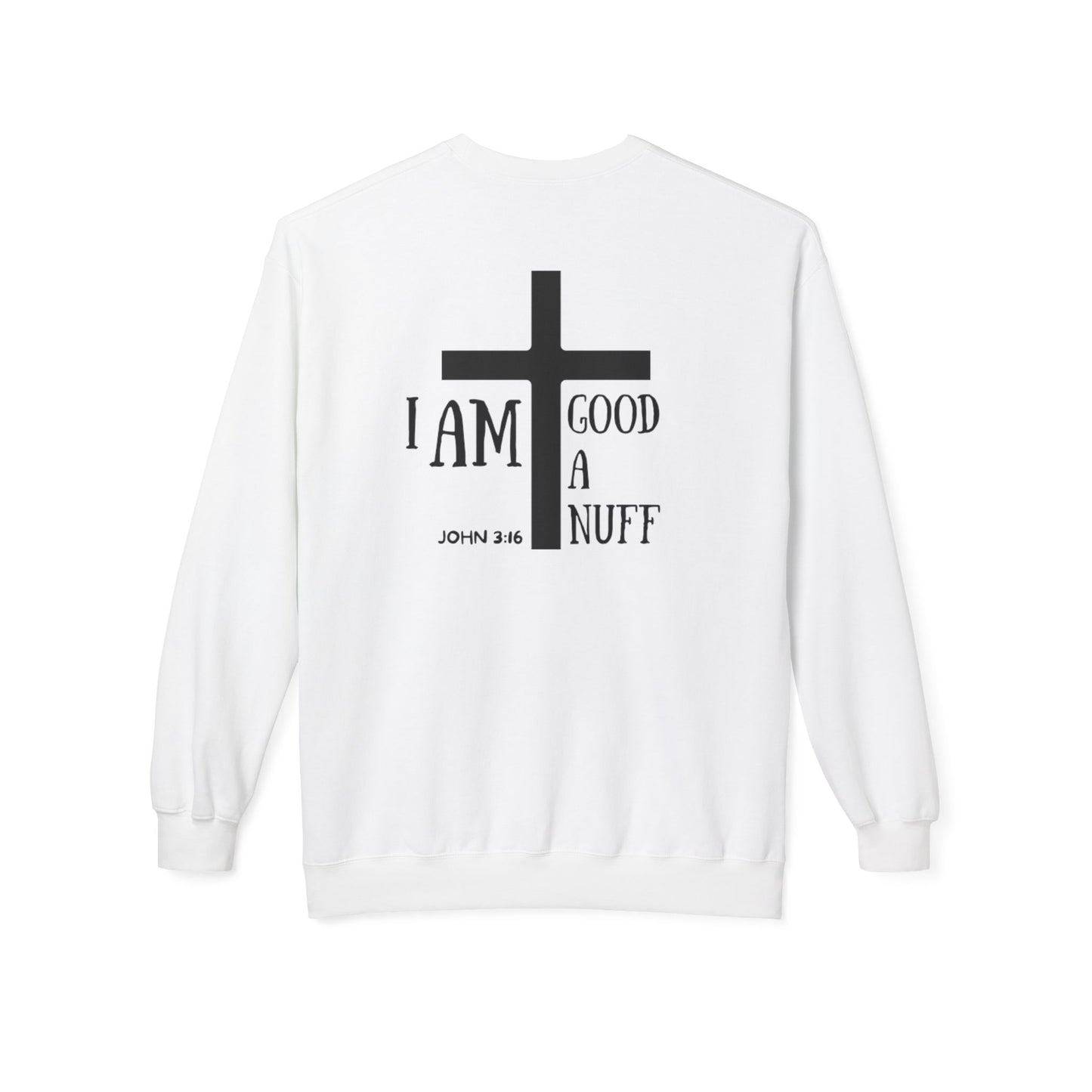I AM GoodaNuff Unisex Crewneck