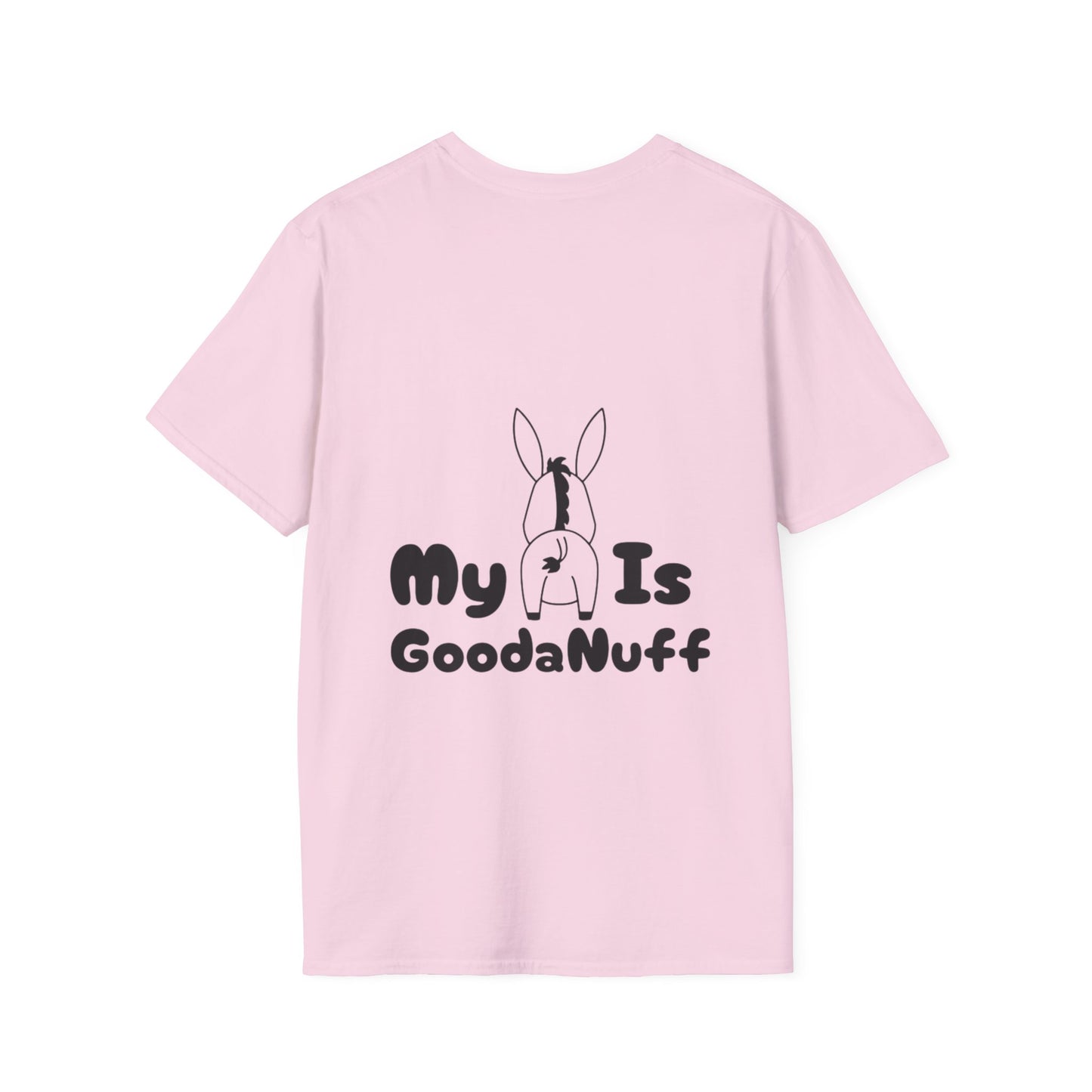 My A** is GoodaNuff Softstyle T-Shirt