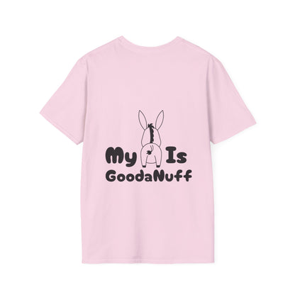 My A** is GoodaNuff Softstyle T-Shirt