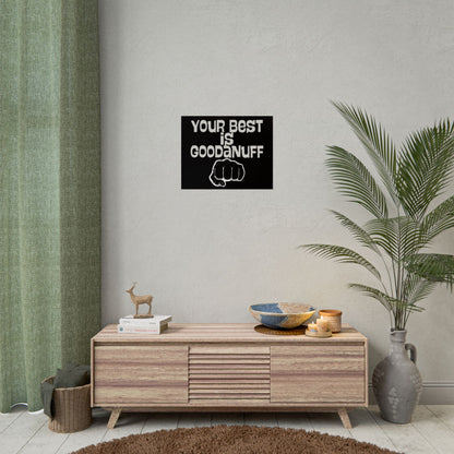 Your Best is GoodaNuff Poster