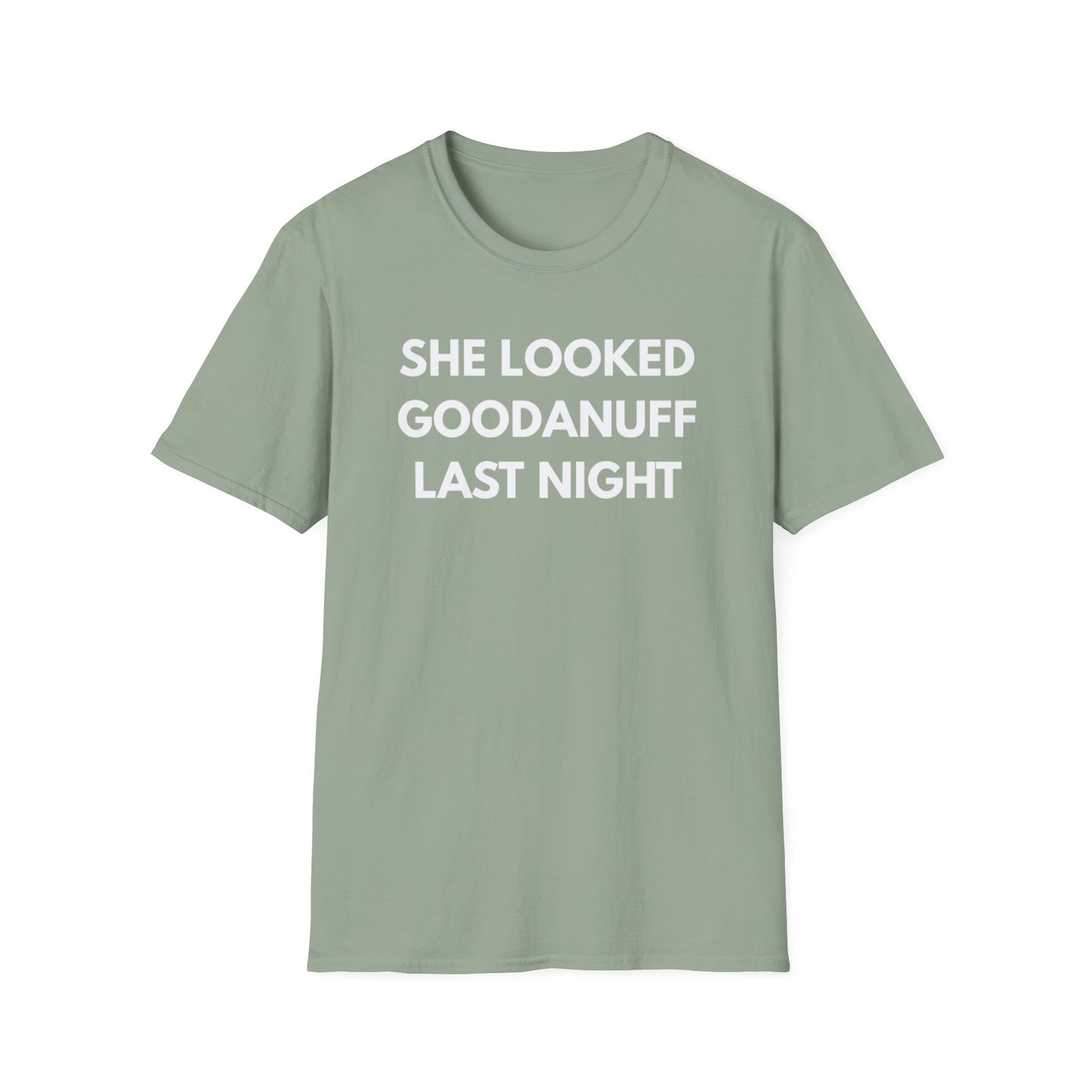 She Looked GoodaNuff Last Night Unisex Softstyle T-Shirt