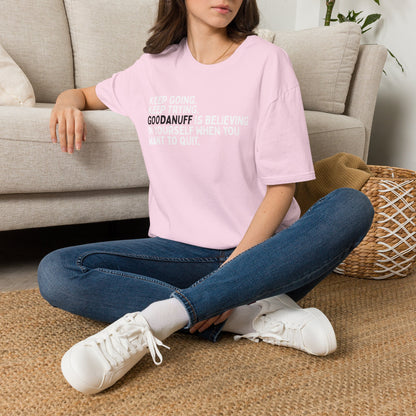 Keep Going. Keep Trying. GoodaNuff is believing in yourself when you want to quit Unisex Softstyle T-Shirt