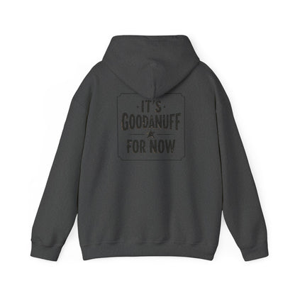 It's GoodaNuff for Now Unisex Hoodie