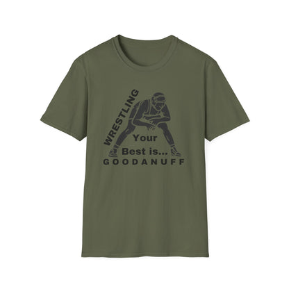 Wrestling Your Best is...GoodaNuff Unisex Softstyle T-Shirt