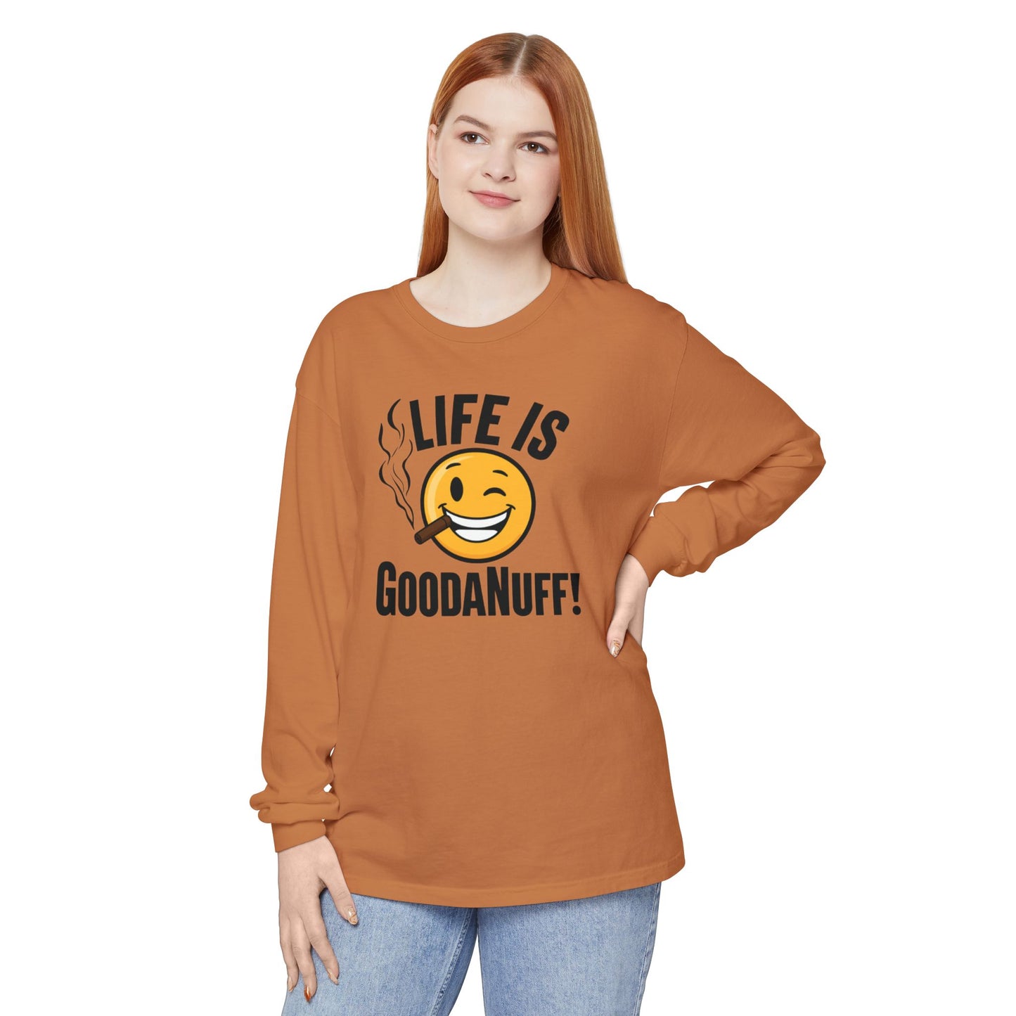 Life is GoodaNuff Unisex Long Sleeve Tee