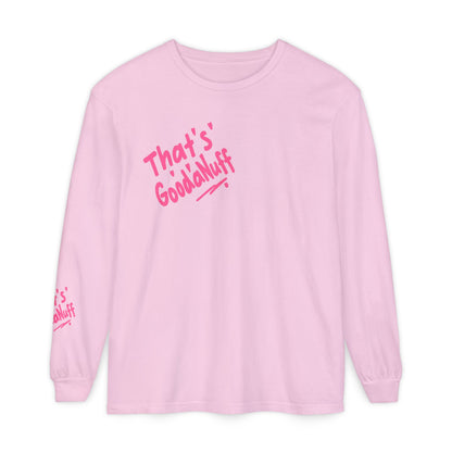 That's GoodaNuff Unisex Long Sleeve Tee