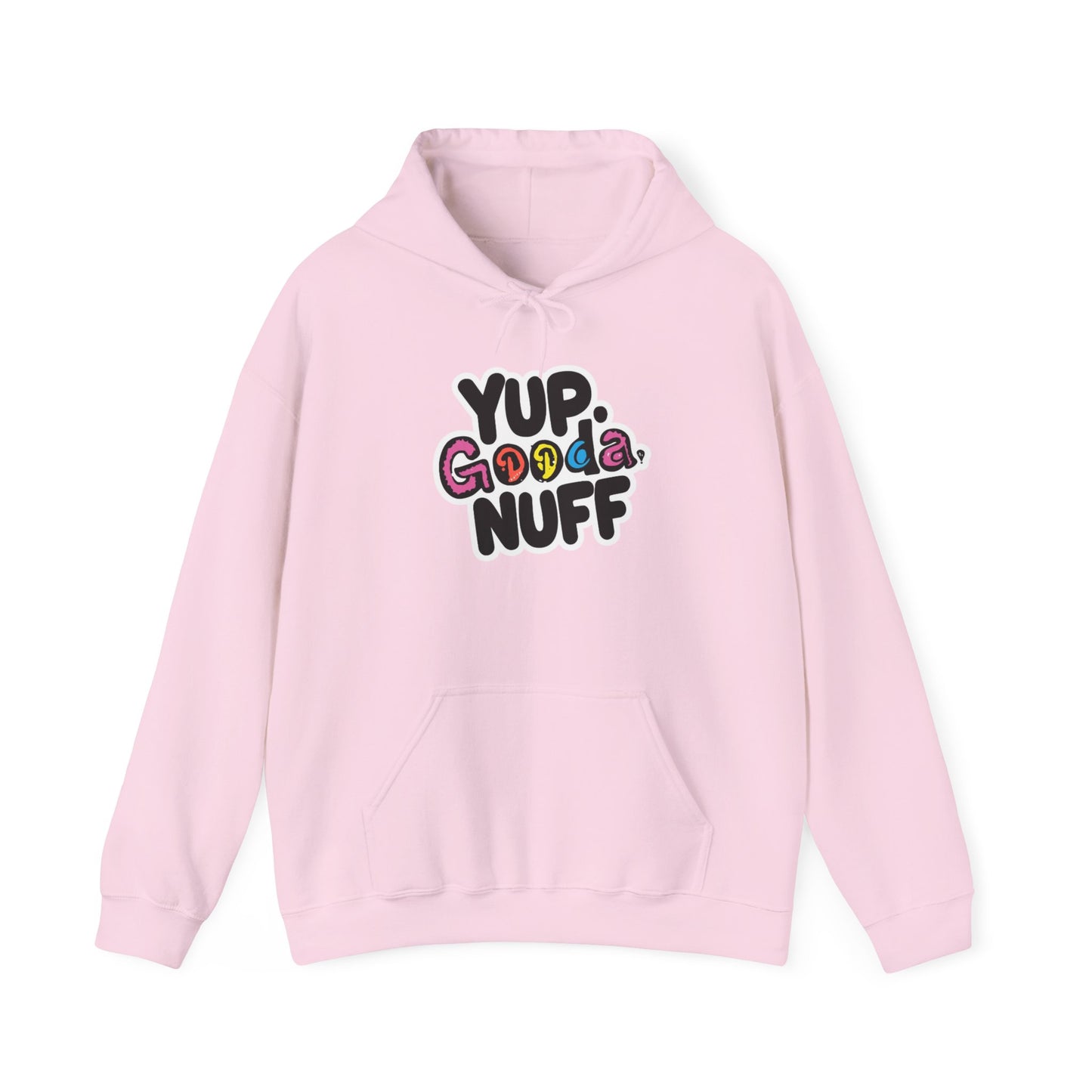 Yup. GoodaNuff Unisex Hoodie