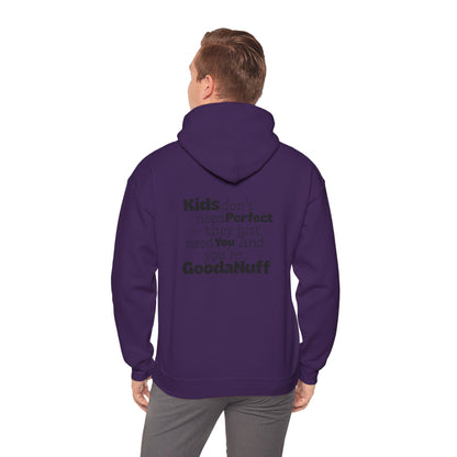 Kids don't need perfect-they just need you and you're GoodaNuff Unisex Hoodie