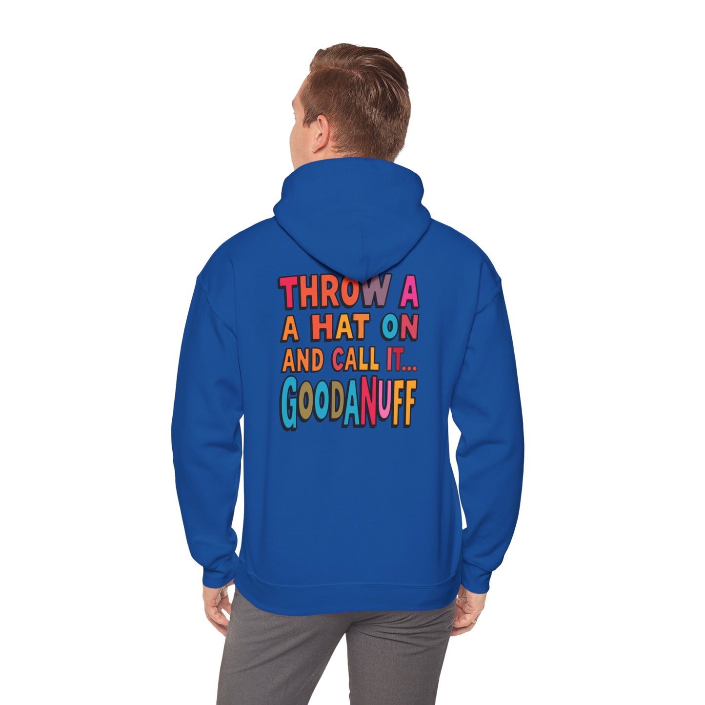 Throw a Hat on and Call it...GoodaNuff Unisex Hoodie