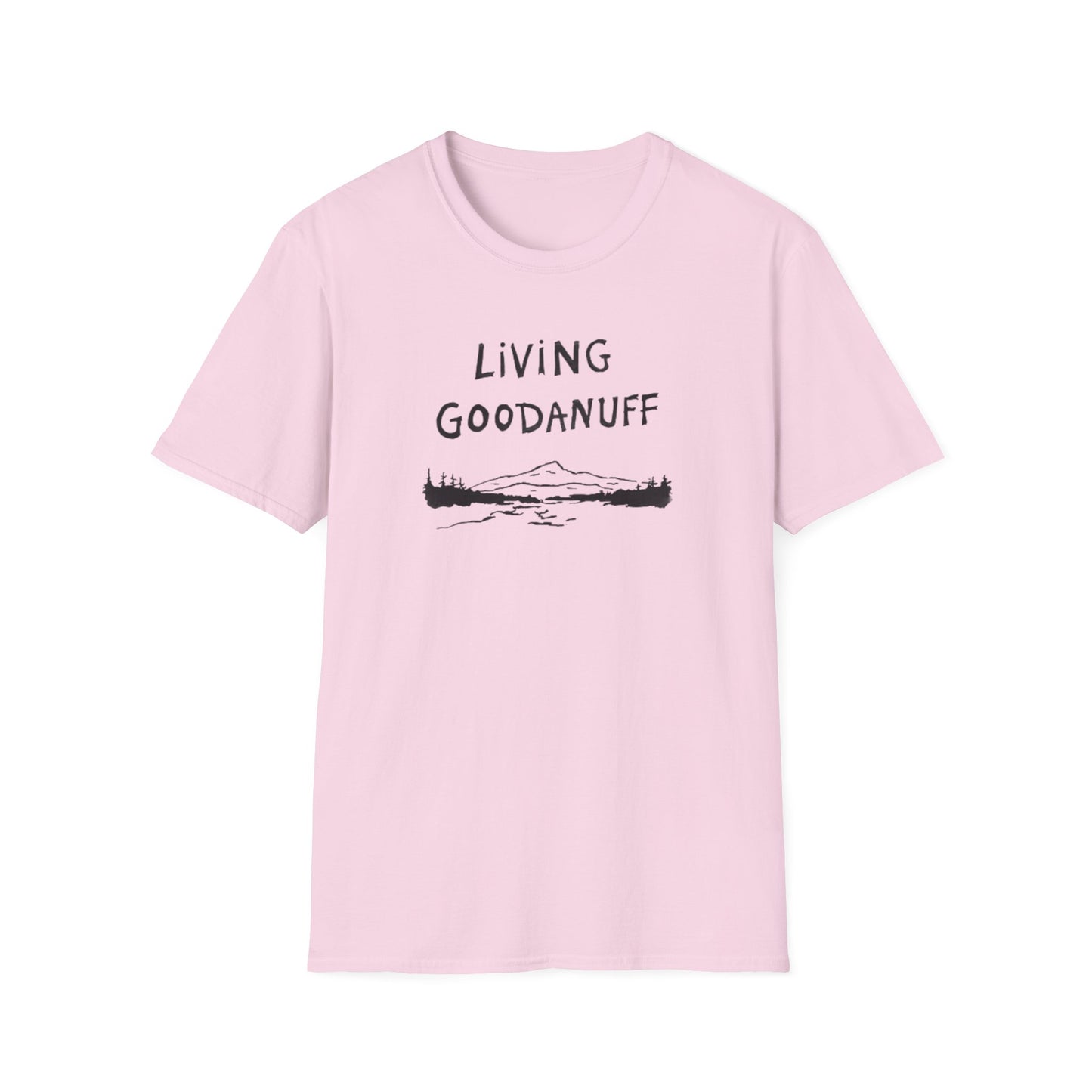 Living GoodaNuff Unisex Softstlyle T-Shirt