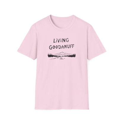 Living GoodaNuff Unisex Softstlyle T-Shirt