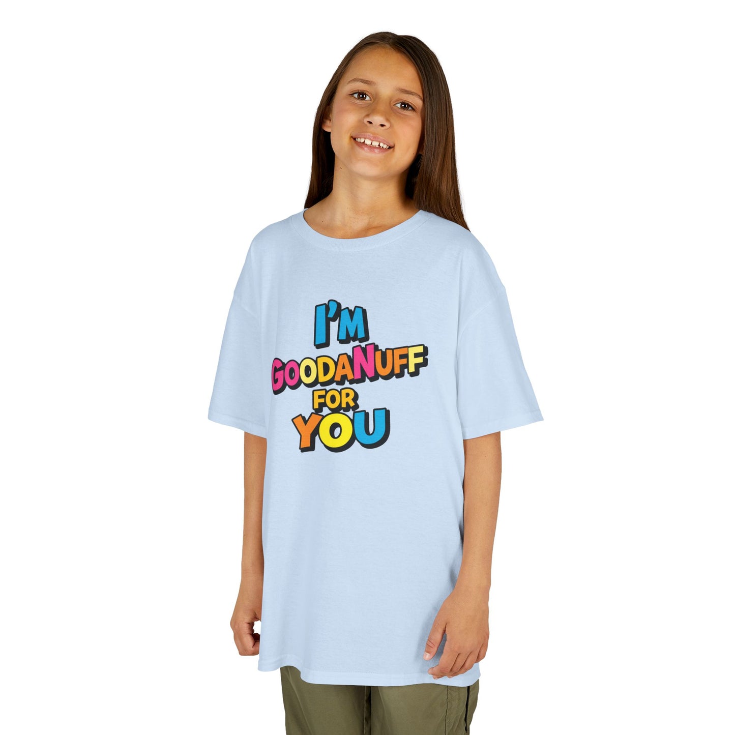 I'm GoodaNuff for you Unisex Youth T-Shirt
