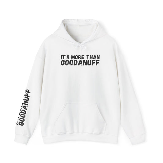It's More than GoodaNuff Unisex Hoodie