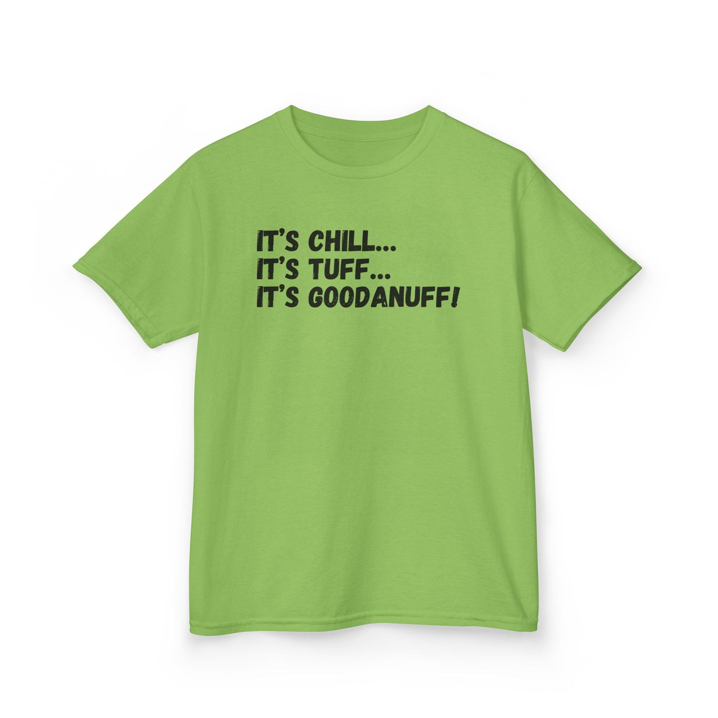 It's Chill...It's Tuff...It's GoodaNuff! Unisex Youth T-Shirt